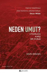 Neden Umut?;Uygarlığa Karşı Bir Duruş
