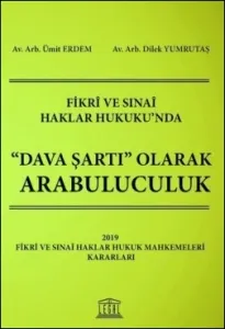 Fikri ve Sinai Haklar Hukuku'nda Dava Şartı Olarak Arabuluculuk