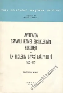 Avrupa'da Osmanlı İkamet Elçiliklerinin Kuruluşu ve İlk Elçilerin Siyasi Faaliyetleri (1793 - 1821) -        1968