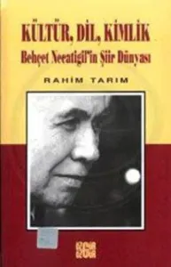 Kültür, Dil, Kimlik, Behçet Necatigil´in Şiir Dünyası