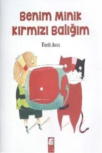 Benim Minik Kırmızı Balığım; 5-7 Yaş