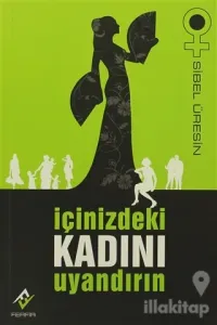 İçinizdeki Kadını Uyandırın