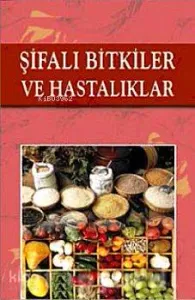 Şifalı Bitkiler ve Hastalıklar
