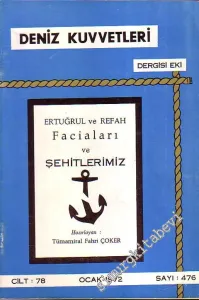 Deniz Kuvvetleri Dergisi Eki: Ertuğrul ve Refah Faciaları ve Şehitlerimiz - Sayı : 476, Cilt: 78, Ocak 1972