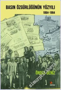 Basın Özgürlüğünün Yüzyılı (1864-1964) -         2019