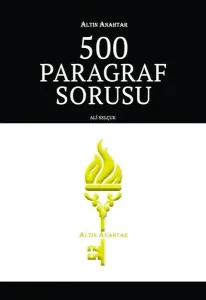 500 Paragraf Sorusu Ali Selçuk Altın Anahtar 9786056671258
