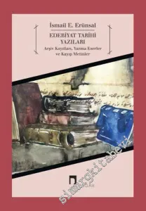 Edebiyat Tarihi Yazıları - Arşiv Kayıtları Yazma Eserler ve Kayıp Metinler -         2016
