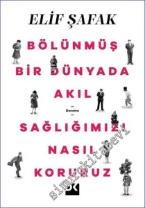 Bölünmüş Bir Dünyada Akıl Sağlığımızı Nasıl Koruruz -         2022
