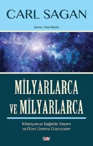 Milyarlarca ve Milyarlarca; Milenyumun Eşiğinde Yaşam ve Ölüm Üzerine Düşünceler