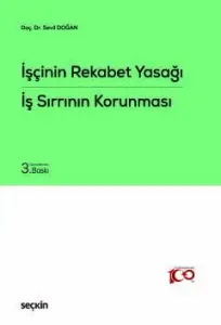 İşçinin Rekabet Yasağı – İş Sırrının Korunması