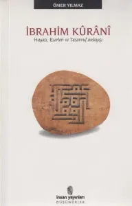 İbrahim Kûrânî; Hayatı, Eserleri ve Tasavvuf Anlayışı