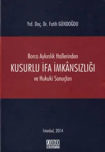 Kusurlu İfa İmkansızlığı ve Hukuki Sonuçları