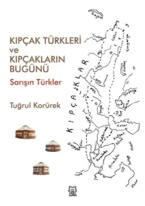 Kıpçak Türkleri ve Kıpçakların Bugünü