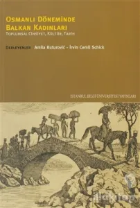 Osmanlı Döneminde Balkan Kadınları