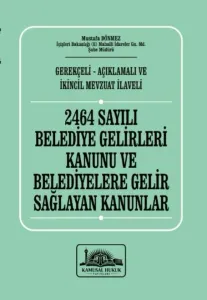 2464 Sayılı Belediye Gelirleri Kanunu Ve Belediyelere Gelir Sağlayan Kanunlar