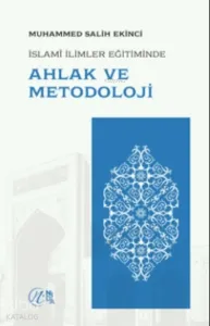 İslami İlimler Eğitiminde Ahlak Ve Metodoloji