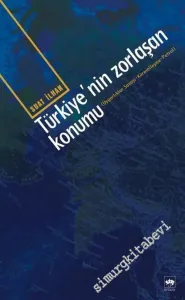Türkiye'nin Zorlaşan Konumu: Uygarlıklar Savaşı, Küreselleşme, Petrol -        2004