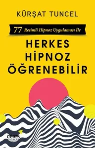 Herkes Hipnoz Öğrenebilir - 77 Resimli Hipnoz Uygulaması İle
