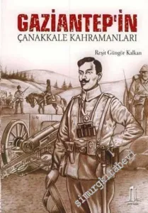 Gaziantep'in Çanakkale Kahramanları -