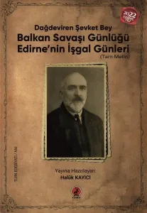Balkan Savaşı Günlüğü;Edirne’nin İşgal Günleri (Tam Metin)