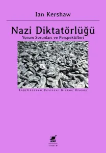 Nazi Diktatörlüğü; Yorum Sorunları ve Perspektifleri