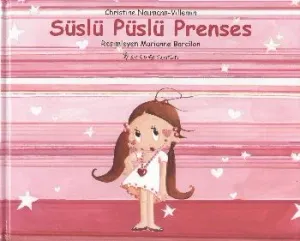 Süslü Püslü Prenses (Ciltli)