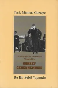 Osmanoğulları'nın Son Padişahı Vahideddin-Gurbet Cehenneminde