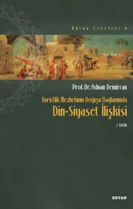 Din Siyaset İlişkisi; Haricilik Mezhebinin Doğuşu Bağlamında