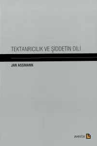 TEKTANRICILIK VE ŞİDDETİN DİLİ