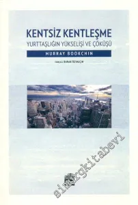 Kentsiz Kentleşme: Yurttaşlığın Yükselişi ve Çöküşü -         2014