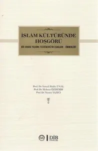 İslam Kültüründe Hoşgörü Bir Arada Yaşama Tecrübemizin Esasları - Örnekleri