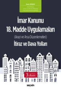 İmar Kanunu 18. Madde Uygulamaları (Arazi ve Arsa Düzenlemeleri) İtiraz ve Dava Yolları