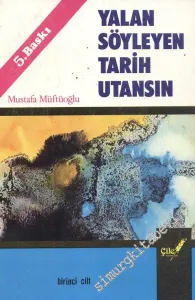 Yalan Söyleyen Tarih Utansın Cilt: 1 -