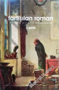 Tartışılan Roman: Etik ve Estetik Boyutuyla -        2007