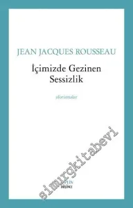 İçimizde Gezinen Sessizlik - Aforizmalar -