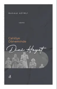 Cahiliye Döneminde Dinî Hayat