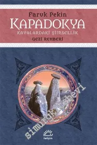 Kapadokya: Kayalardaki Şiirsellik - Gezi Rehberi -