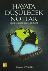 Hayata Düşülecek Notlar