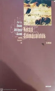 Nasıl Sömürüldük