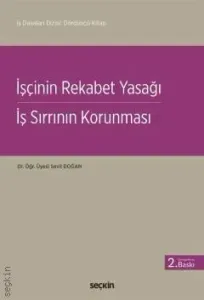 İşçinin Rekabet Yasağı – İş Sırrının Korunması