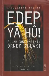 Edep Ya Hu / Allah Dostlarının Örnek Ahlakı - 1. Cilt