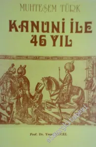 Muhteşem Türk Kanuni ile 46 Yıl -