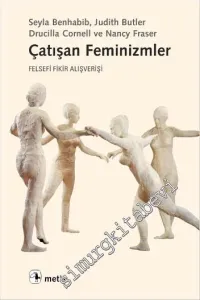 Çatışan Feminizmler: Felsefi Fikir Alışverişi -