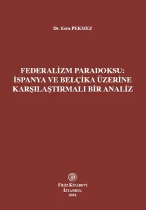 Federalizm Paradoksu: İspanya ve Belçika Üzerine Karşılaştırmalı Bir Analiz