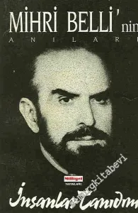 İnsanlar Tanıdım: Mihri Belli'nin Anıları -        1989