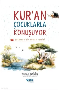 Çocuklar İçin Kuran Tefsiri Kuran Çocuklarla Konuşuyor