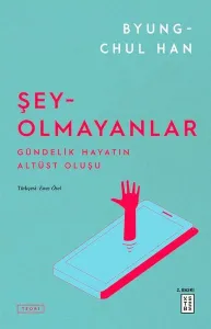 Şey Olmayanlar - Gündelik Hayatın Altüst Oluşu