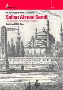 Bir Osmanlı Subayının Kaleminden| Sultan Ahmed Semti