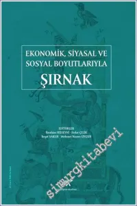 Şırnak : Ekonomik Siyasal ve Sosyal Boyutlarıyla -         2022