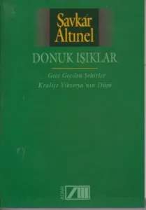 Donuk Işıklar; Gece Geçilen Şehirler- Kraliçe Vıktorya´nın Düşü